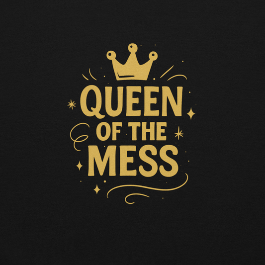 Queen of the Mess Tee – ADHD Executive Dysfunction