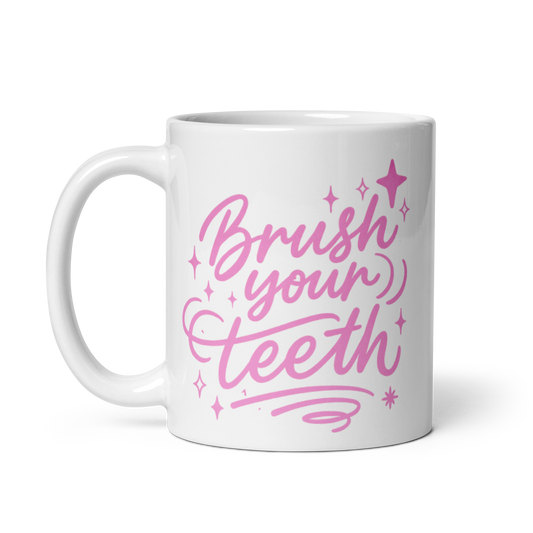 Brush Your Teeth Mug - Sassy Self-Care Reminder | Funny White Ceramic Mug