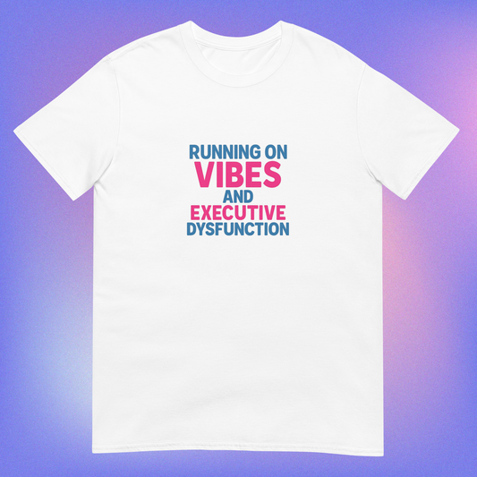 Running on Vibes Tee – ADHD – Still Thriving Club