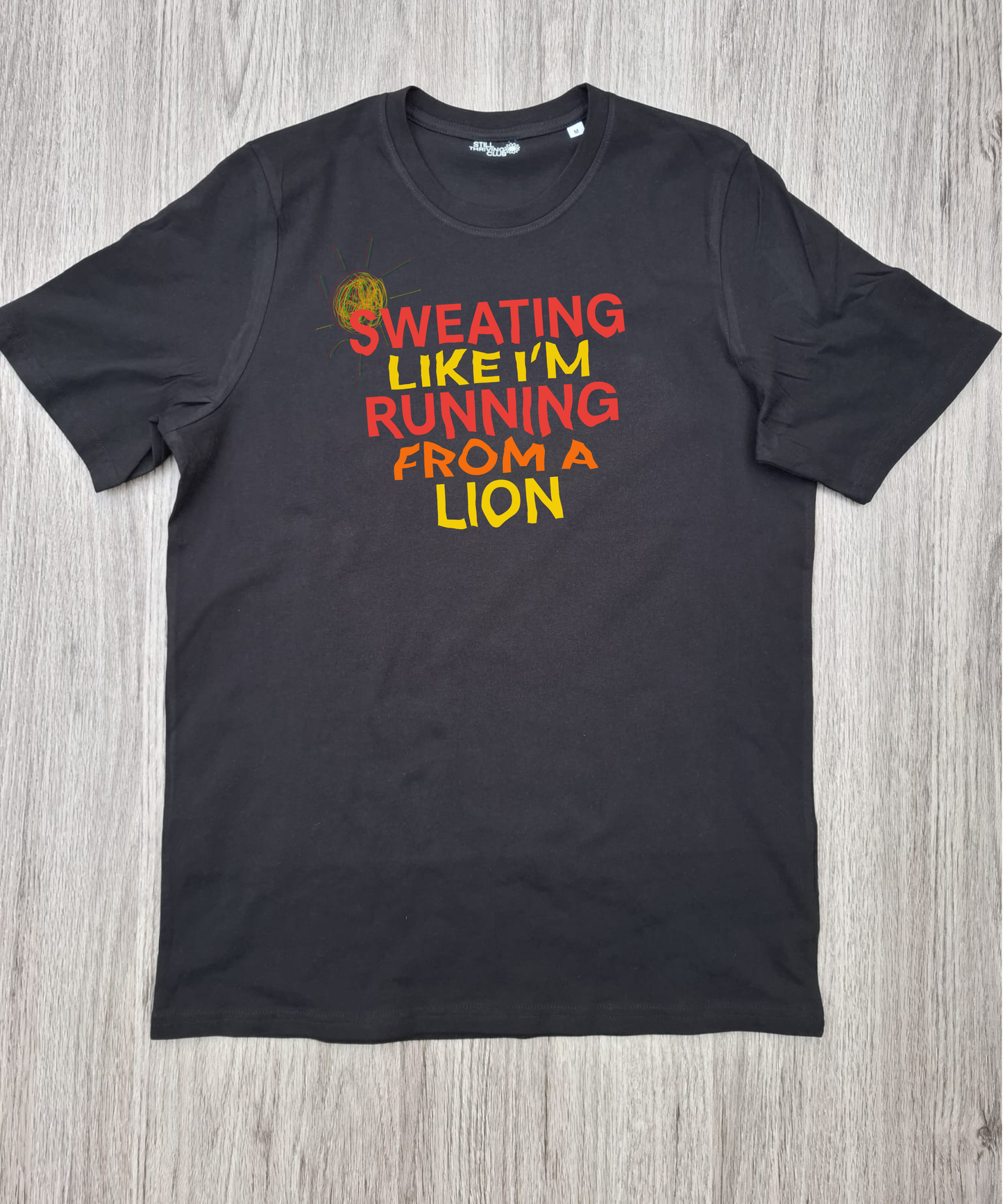 Sweating Like I’m Running From A Lion Tee