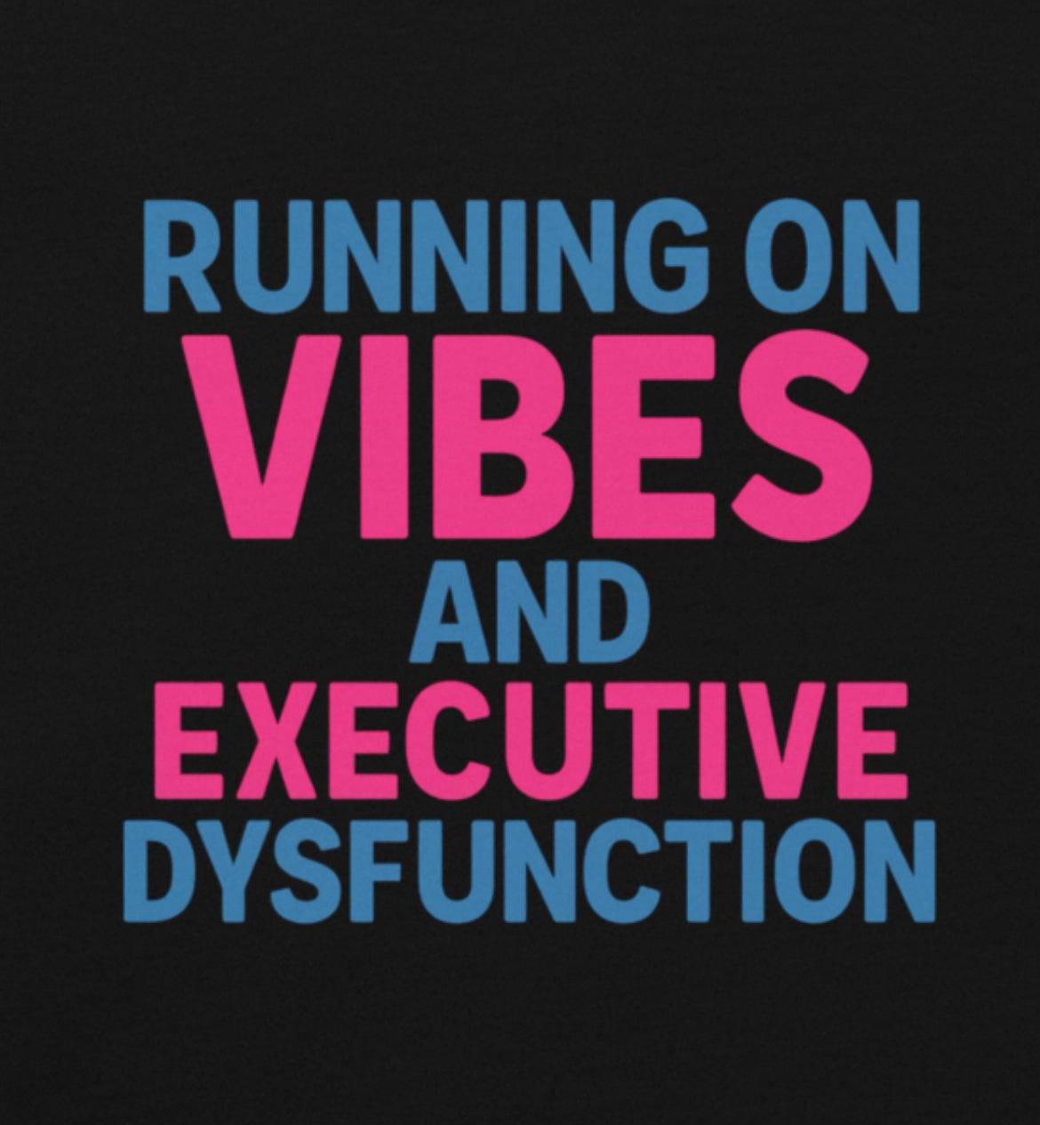 Running on Vibes Tee – ADHD – Still Thriving Club