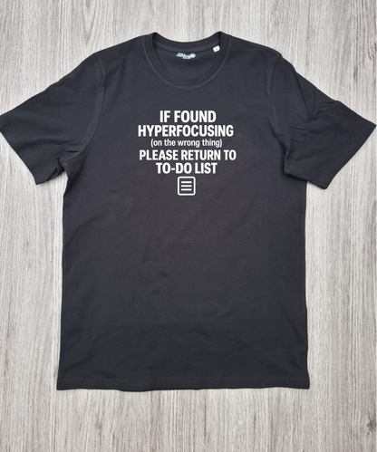 If Found Hyperfocusing | ADHD Hyperfocus Tee