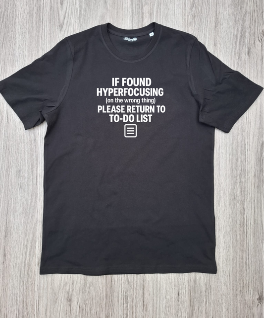 If Found Hyperfocusing | ADHD Hyperfocus Tee