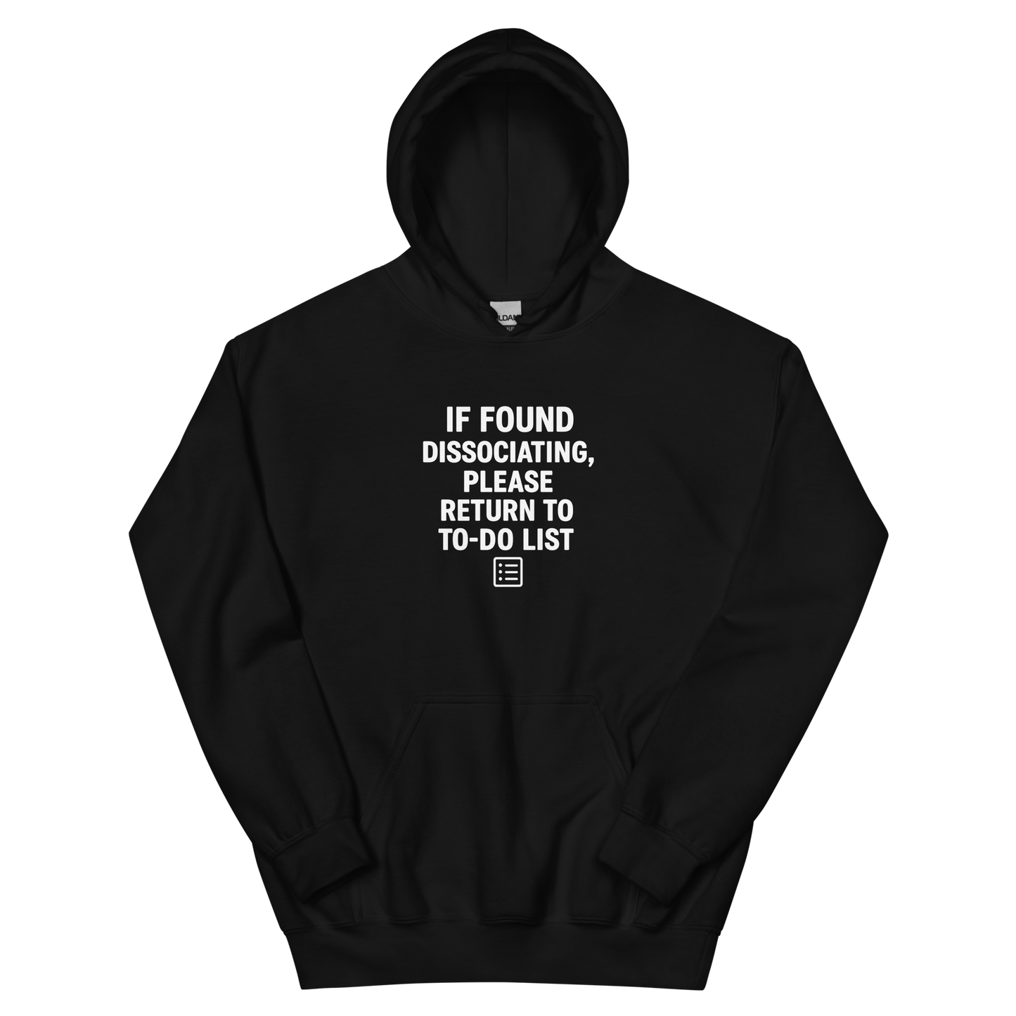 Black hoodie with white text reading 'If found dissociating, please return to to-do list' with notepad icon, flat lay product mockup