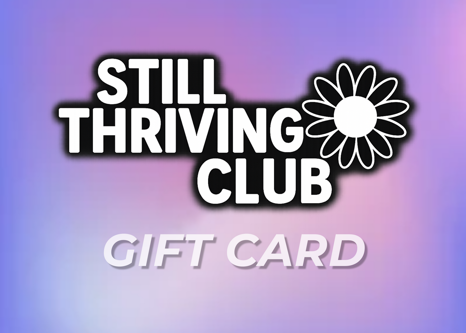 Gift card for 'Still Thriving Club' with the daisy logo on a purple gradient background
