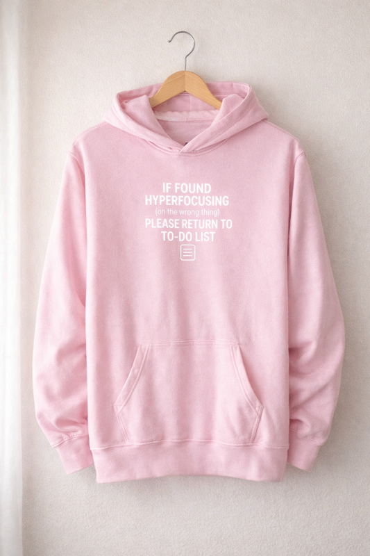 If Found Hyperfocusing Hoodie