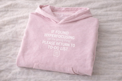 If Found Hyperfocusing Hoodie