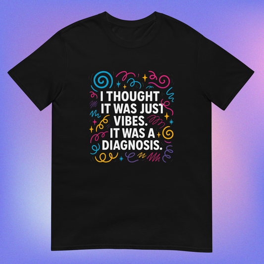I Thought It Was Just Vibes - T-shirt