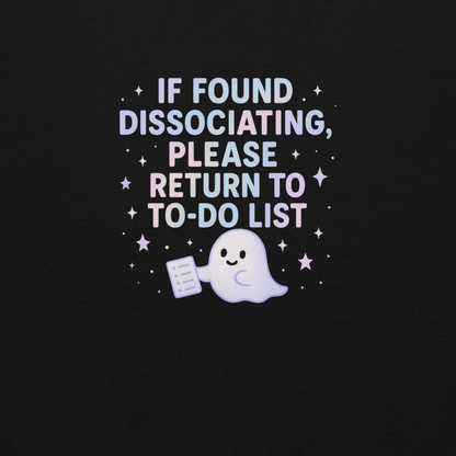 Close up of white and purple text reading 'If found dissociating, please return to to-do list' with cute ghost holding notepad surrounded by stars on black background