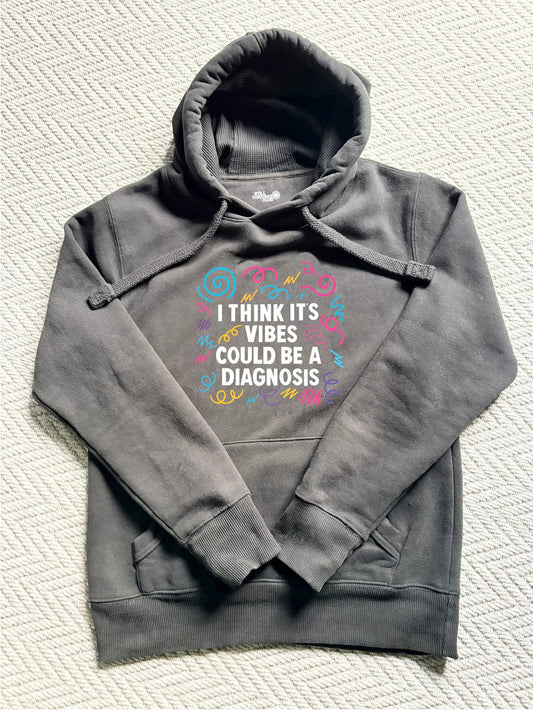 I Think It’s Vibes. Could Be A Diagnosis | Late Diagnosis Realisation Heavyweight Hoodie