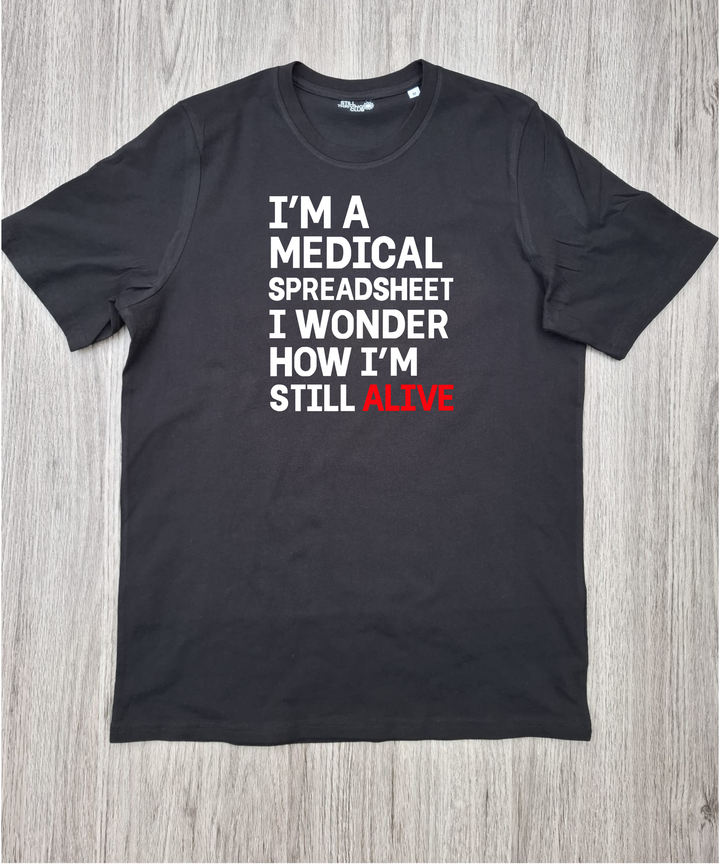 I’m a Medical Spreadsheet Somehow Still Alive Tee