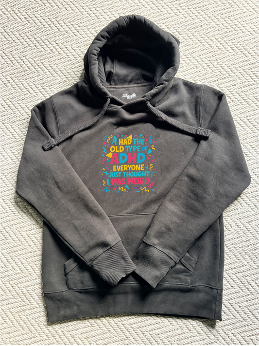 I Had The Old Type Of ADHD | Late Diagnosis ADHD Heavyweight Hoodie