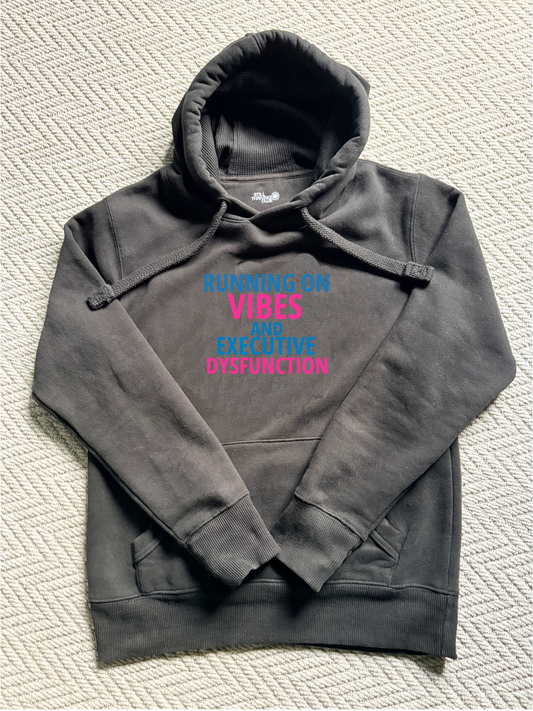 Running on Vibes & Executive Dysfunction Hoodie