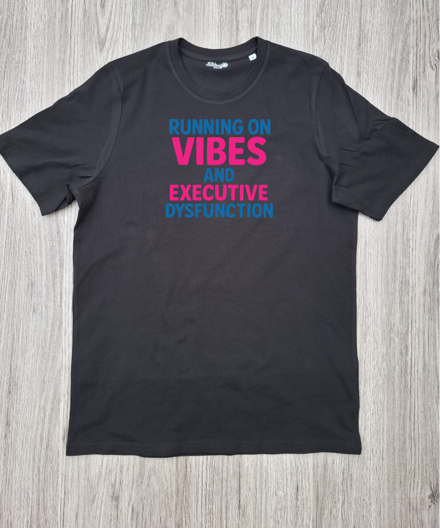 Running On Vibes And Executive Dysfunction Tee | ADHD Humour T-Shirt for Neurodivergent Adults