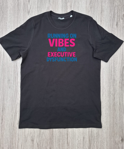 Running On Vibes And Executive Dysfunction Tee | ADHD Humour T-Shirt for Neurodivergent Adults