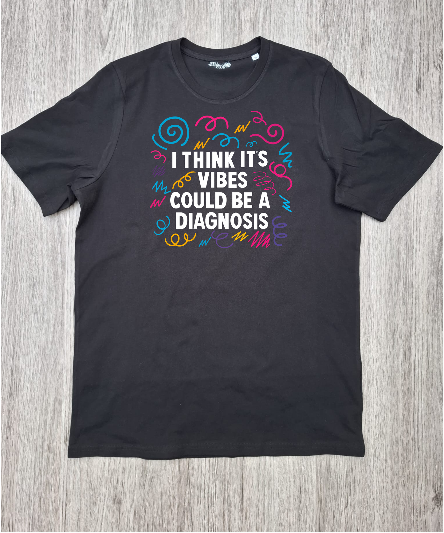 I Think It’s Vibes Could Be A Diagnosis T-Shirt | Neurodivergent Humour Graphic Tee