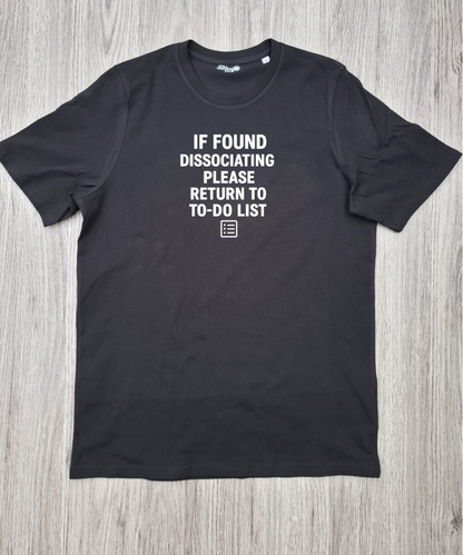 If Found Dissociating | Dissociation Humour Tee