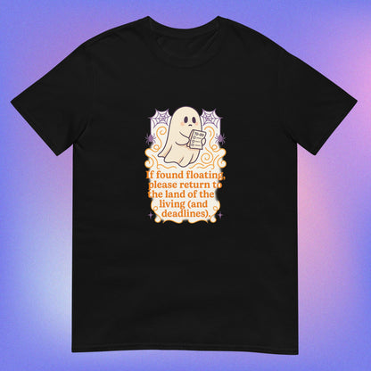 Black T-shirt of Cute ghost holding a to-do list, surrounded by orange swirls, purple spiderwebs and spiders, with orange text reading 'If found floating, please return to the land of the living (and deadlines)'