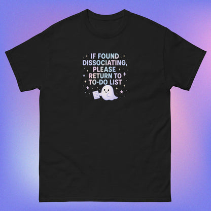 White and purple text reading 'If found dissociating, please return to to-do list' with cute ghost holding notepad surrounded by stars on black T-shirt 